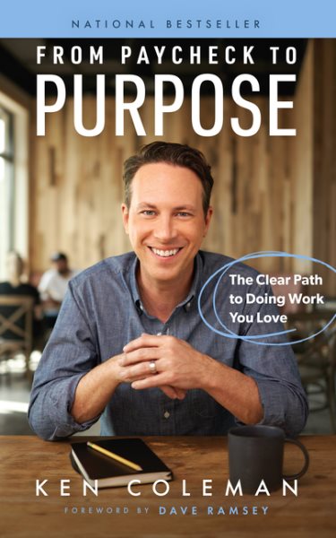 From Paycheck to Purpose: The Clear Path to Doing Work You Love cover