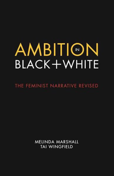 Ambition in Black + White: The Feminist Narrative Revised (Center for Talent Innovation) cover