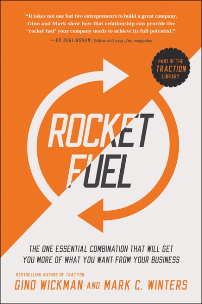 Rocket Fuel: The One Essential Combination That Will Get You More of What You Want from Your Business cover