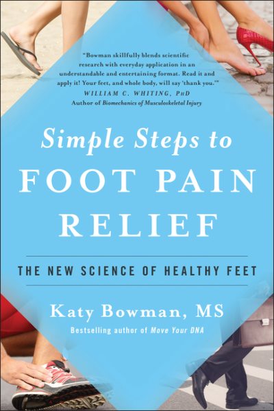 Simple Steps to Foot Pain Relief: The New Science of Healthy Feet cover