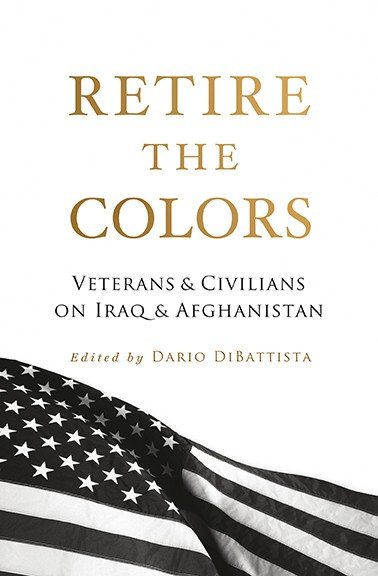 Retire the Colors: Veterans & Civilians on Iraq & Afghanistan cover