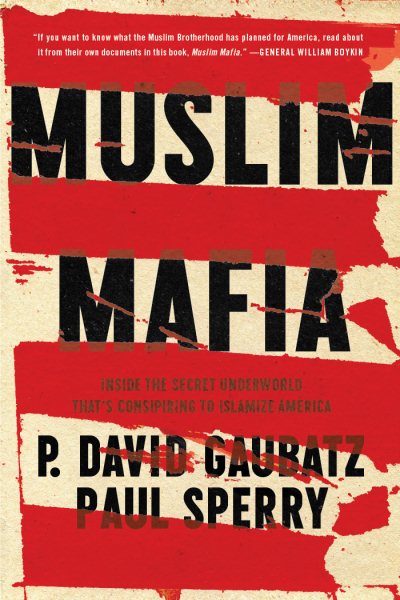 Muslim Mafia: Inside the Secret Underworld that's Conspiring to Islamize America cover