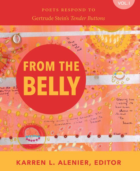 From the Belly: Poets Respond to Gertrude Stein's Tender Buttons (1)