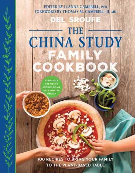 The China Study Family Cookbook: 100 Recipes to Bring Your Family to the Plant-Based Table cover