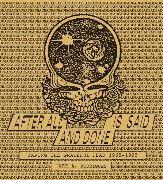 After All is Said and Done: Taping the Grateful Dead, 1965-1995