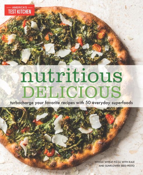 Nutritious Delicious: Turbocharge Your Favorite Recipes with 50 Everyday Superfoods cover