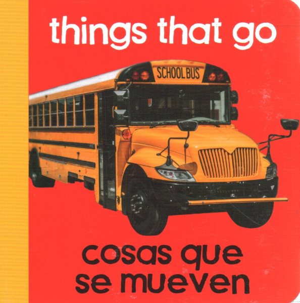Baby Beginnings: Things That Go / Para ir y venir (English and Spanish Edition) cover