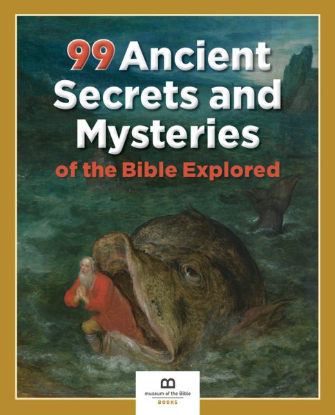 99 Ancient Secrets and Mysteries of the Bible Explored cover
