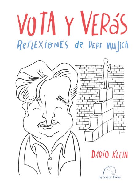 Vota y verás.: Reflexiones de Pepe Mujica (Spanish Edition) cover