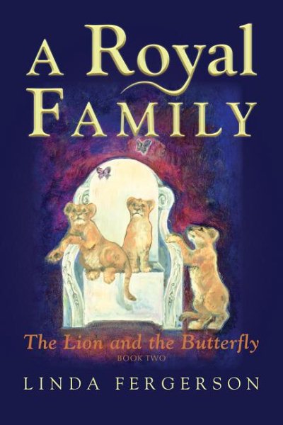 A Royal Family: The Lion and the Butterfly Book Two (The Lion and the Butterfly, 2)