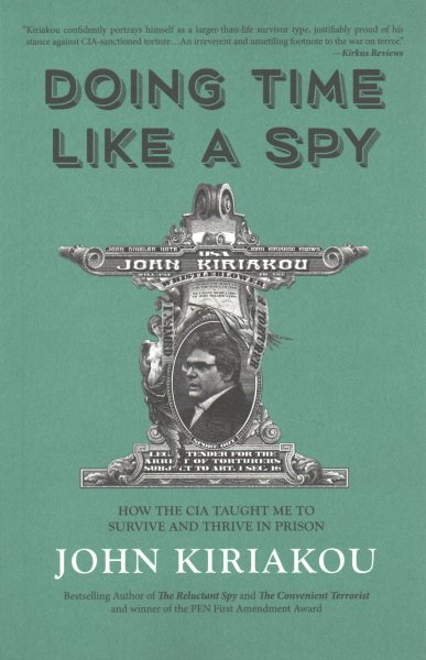 Doing Time Like A Spy: How the CIA Taught Me to Survive and Thrive in Prison cover