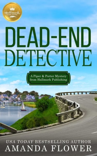 Dead-End Detective: A Piper and Porter Mystery from Hallmark Publishing (Piper and Porter Mysteries) cover