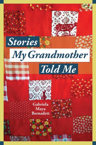 Stories My Grandmother Told Me: A multicultural journey from Harlem to Tohono O'dham cover