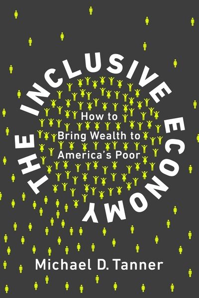 The Inclusive Economy: How to Bring Wealth to America's Poor cover