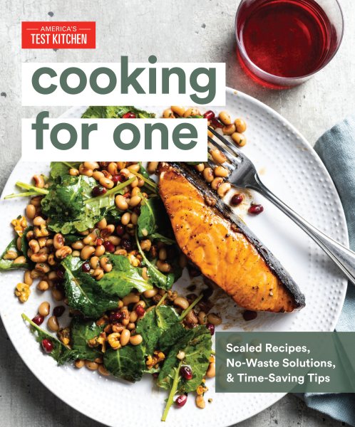 Cooking for One: Scaled Recipes, No-Waste Solutions, and Time-Saving Tips cover
