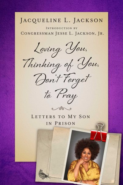 Loving You, Thinking of You, Don't Forget to Pray: Letters to My Son in Prison cover