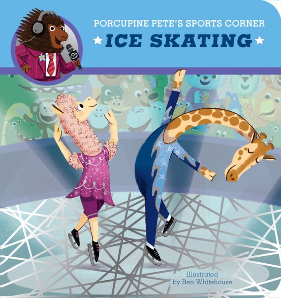 Porcupine Pete's Sports Corner: Ice Skating (Clever Firsts)