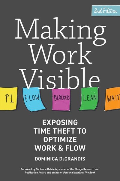 Making Work Visible: Exposing Time Theft to Optimize Work & Flow cover