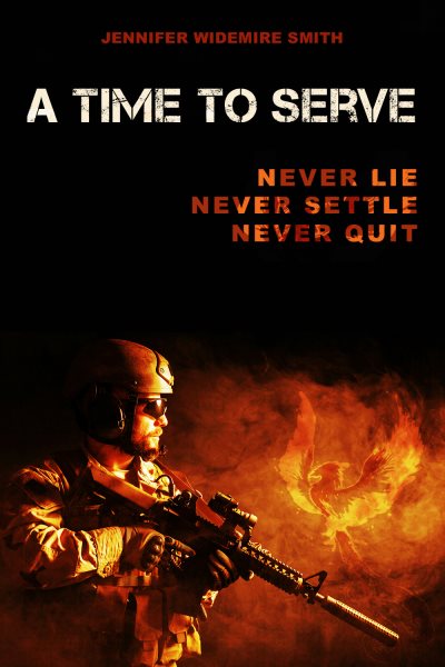 A Time to Serve: Never Lie, Never Settle, Never Quit cover