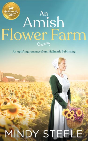 An Amish Flower Farm: An uplifting romance from Hallmark Publishing cover