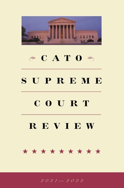 Cato Supreme Court Review 2021-2022 (Volume 21) cover