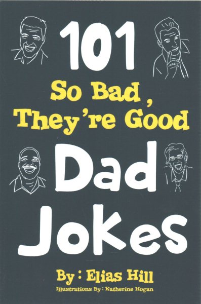 101 So Bad, They're Good Dad Jokes cover