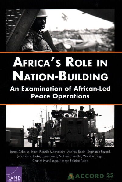 Africa's Role in Nation-Building: An Examination of African-Led Peace Operations cover