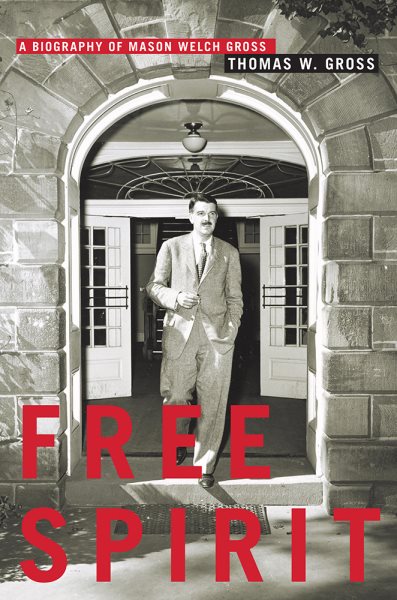 Free Spirit: A Biography of Mason Welch Gross cover
