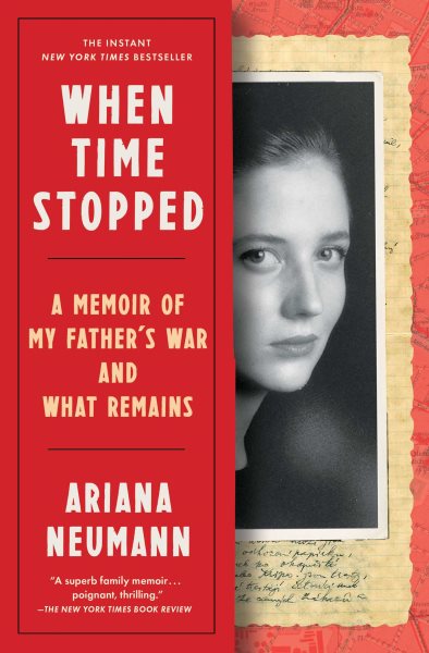 When Time Stopped: A Memoir of My Father's War and What Remains cover