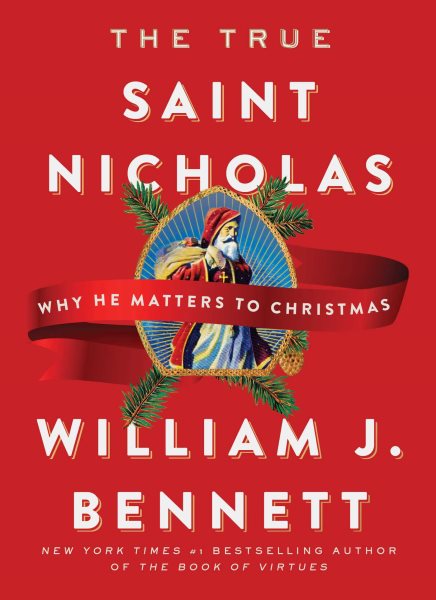 The True Saint Nicholas: Why He Matters to Christmas cover