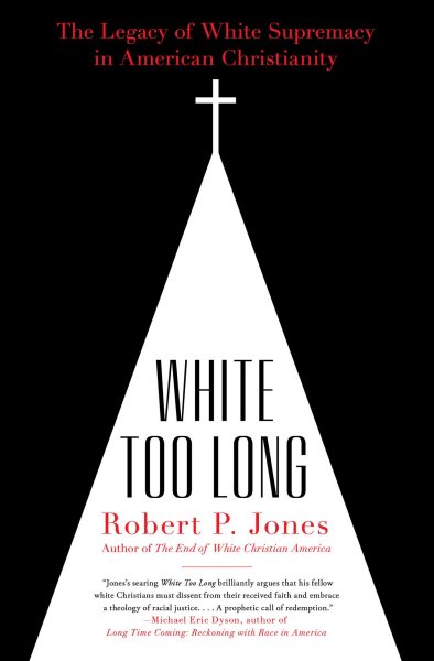 White Too Long: The Legacy of White Supremacy in American Christianity cover