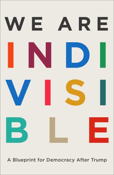 We Are Indivisible: A Blueprint for Democracy After Trump cover