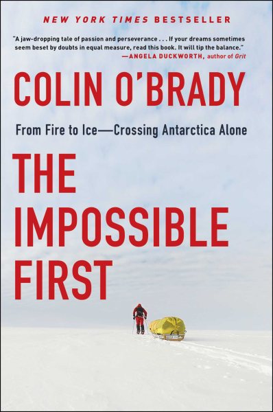 The Impossible First: From Fire to Ice―Crossing Antarctica Alone