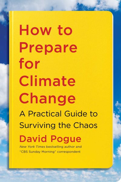 How to Prepare for Climate Change: A Practical Guide to Surviving the Chaos cover