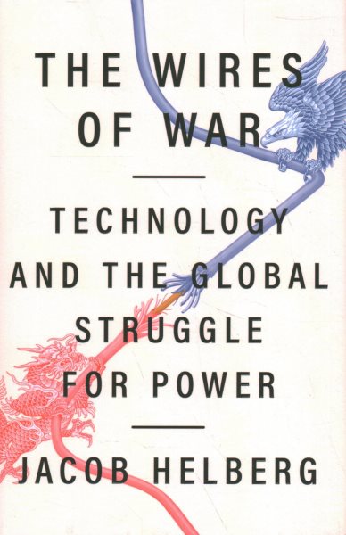 The Wires of War: Technology and the Global Struggle for Power cover