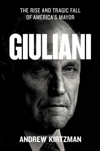 Giuliani: The Rise and Tragic Fall of America's Mayor cover