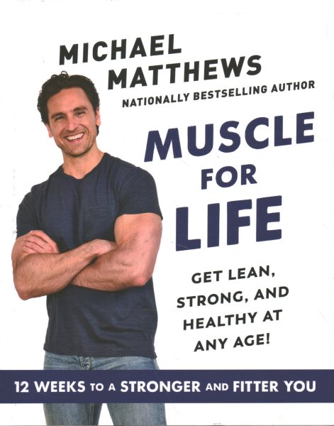 Muscle for Life: Get Lean, Strong, and Healthy at Any Age! cover
