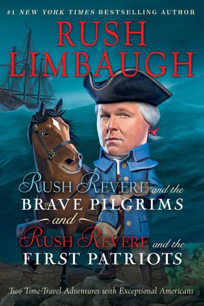 Rush Revere and the Brave Pilgrims and Rush Revere and the First Patriots: Two Time-Travel Adventures with Exceptional Americans cover
