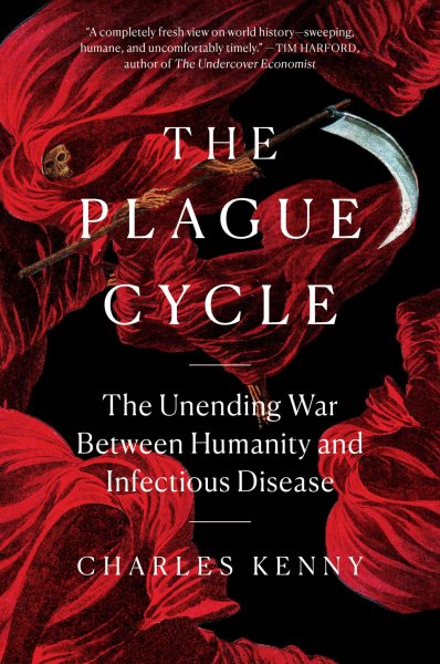 The Plague Cycle: The Unending War Between Humanity and Infectious Disease cover