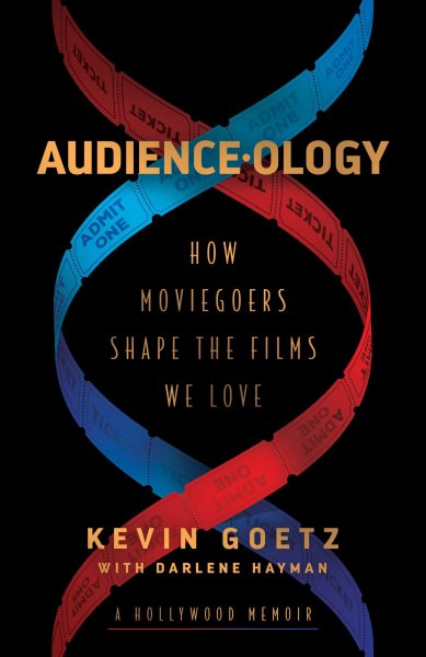 Audience-ology: How Moviegoers Shape the Films We Love cover