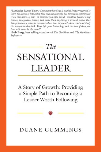 The Sensational Leader: A Story of Growth: Providing a Simple Path to Becoming a Leader Worth Following