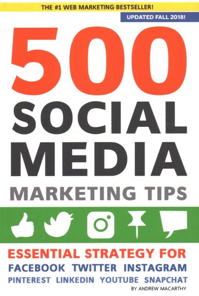 500 Social Media Marketing Tips: Essential Advice, Hints and Strategy for Business: Facebook, Twitter, Pinterest, Google+, YouTube, Instagram, LinkedIn, and More! cover