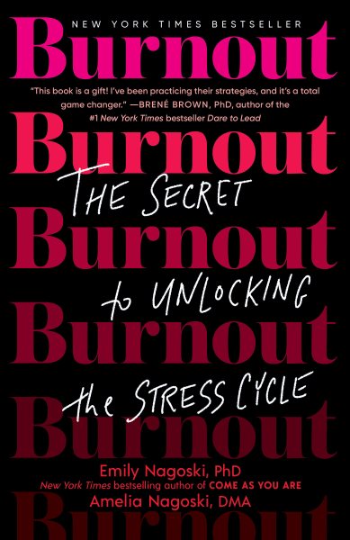 Burnout: The Secret to Unlocking the Stress Cycle cover