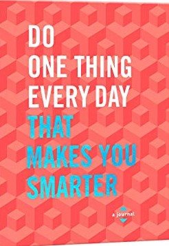 Do One Thing Every Day That Makes You Smarter: A Journal (Do One Thing Every Day Journals) cover