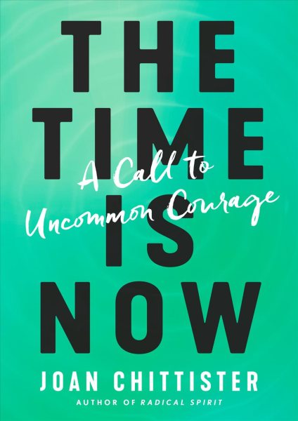 The Time Is Now: A Call to Uncommon Courage cover