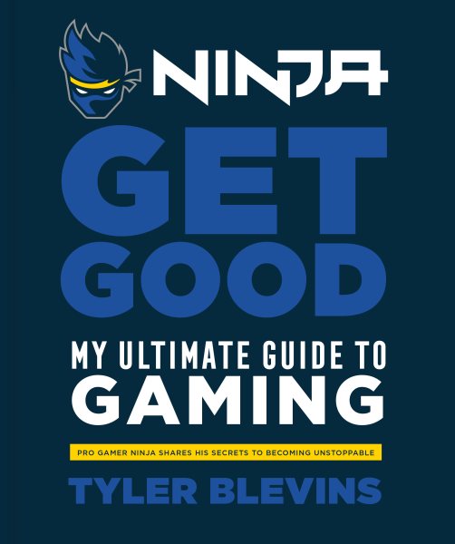 Ninja: Get Good: My Ultimate Guide to Gaming cover