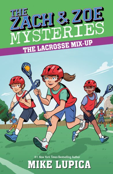 The Lacrosse Mix-Up (Zach and Zoe Mysteries, The) cover