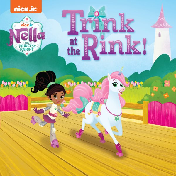 Trink at the Rink! (Nella the Princess Knight) (Pictureback(R)) cover