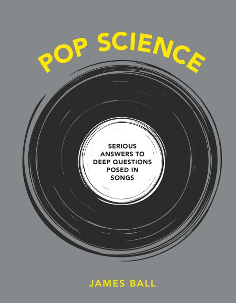 Pop Science: Serious Answers to Deep Questions Posed in Songs cover