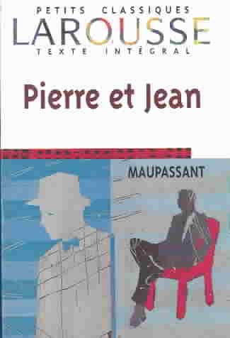 Pierre Et Jean (Petits Classiques Larousse Texte Integral) (French Edition) cover